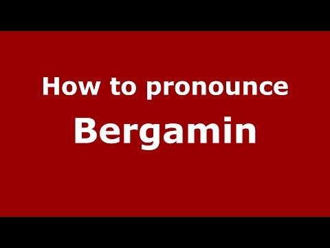 How to pronounce Bergamin (Spanish/Argentina) - PronounceNames.com