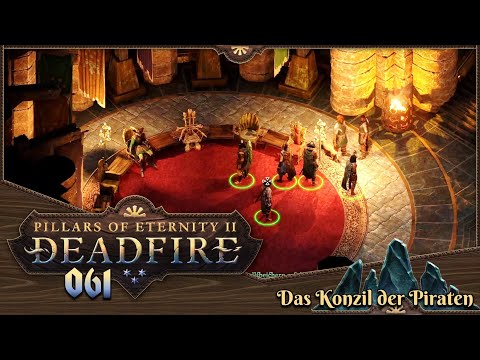 PILLARS OF ETERNITY 2 [061] ⚔️ Das Konzil der Piraten  -  Lets Play [GER/DEU]