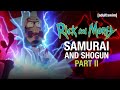 Samurai And Shogun Part 2 Rick And Morty Adult Swim