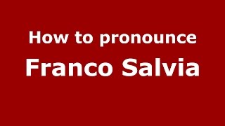 How to pronounce Franco Salvia
