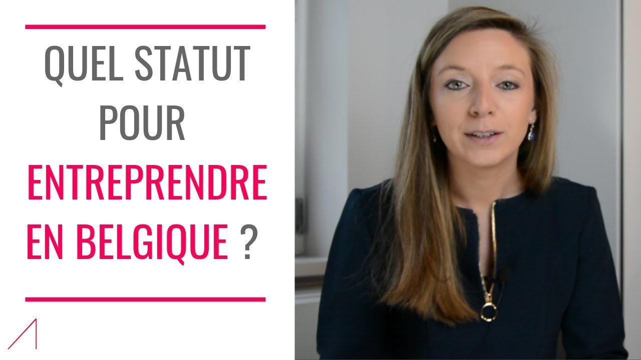 Quel statut juridique pour entreprendre en Belgique ?