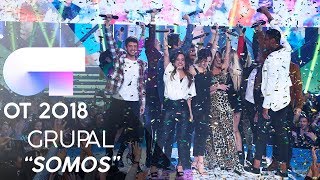 &quot;SOMOS&quot; | GRUPAL | GALA FINAL | OT 2018