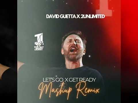 David Guetta & 2Unlimited - Let’s Go vs Get Ready (Teejay Jerry Remix Edit 2025)