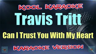 Travis Tritt  - Can I Trust You With My Heart (karaoke version) VT