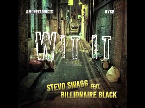 SteVo Swagg x Billionaire Black Wit It