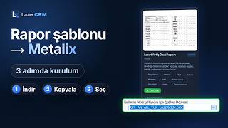LazerCRM Rapor Şablonunu Metalix'e Kurma | 3 Adımda Kurulum