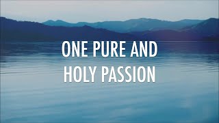 One Pure And Holy Passion // Passion | Candi Pearson // Lyrics