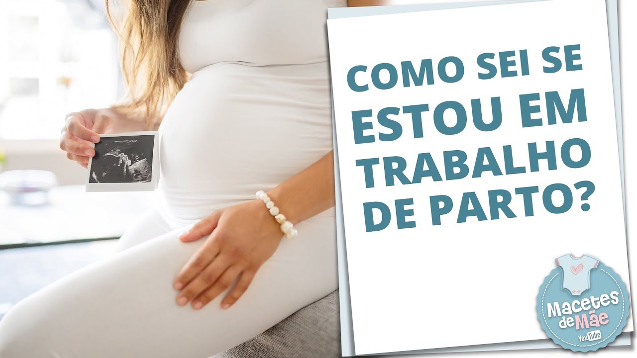 6 PASSOS PARA IDENTIFICAR O TRABALHO DE PARTO | MACETES DE MÃE