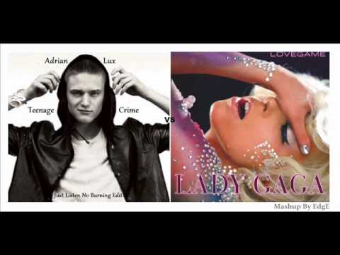 Adrian Lux - Teenage Crime vs Lady GaGa - LoveGame