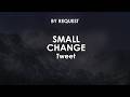 Small Change | Tweet