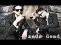 Zeds Dead & Omar Linx - You and I 