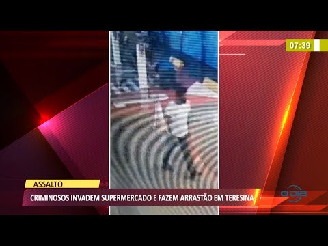 Criminosos entram em Supermercado e fazem arrastão em Teresina 29 03 2021