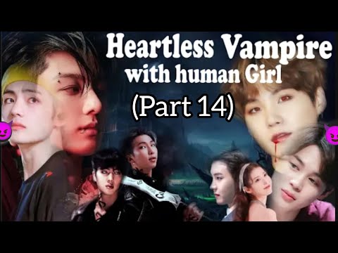 Heartless vampire with human girl (part 14 ) 