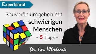Souveräner Umgang mit schwierigen Menschen – 5 Tipps. Schutz vor Demüt