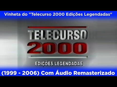Vinheta do Telecurso 2000 Edições Legendas (1999-2006) com Áudio Remasterizado