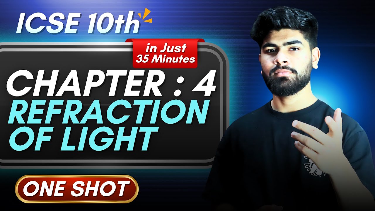 Physics Chapter 4 Refraction Of Light One Shot  - in 35 Minutes || ICSE Class 10 || ICSE Physics