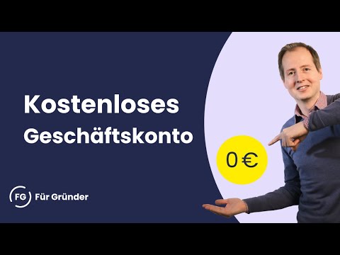 Kostenloses Geschäftskonto: Die 6 besten Anbieter im Vergleich