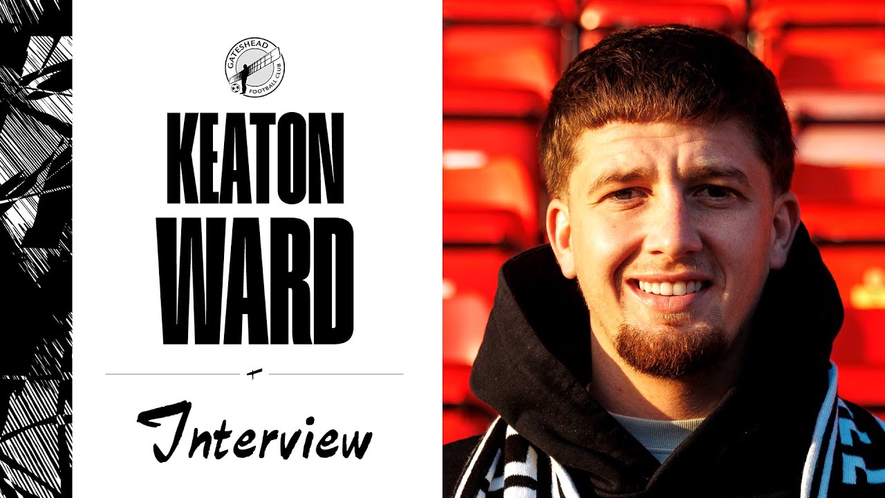“Real good opportunity” 💭 | Keaton Ward joins Gateshead | INTERVIEW