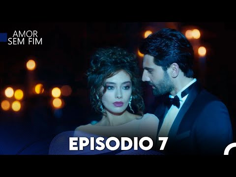 Amor Sem Fim Episódio 7 (Dublagem em Português)