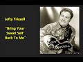 Lefty Frizzell "Bring Your Sweet Self Back To Me" "(Honey, Baby, Hurry!) Bring Your Sweet Self Back"