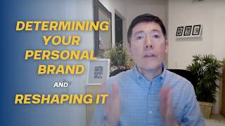 Determining Your Personal Brand and Reshaping It