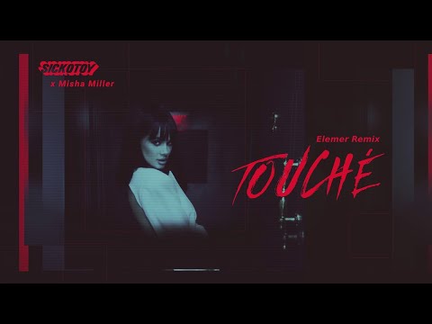 SICKOTOY x Misha Miller - Touché | Elemer Remix