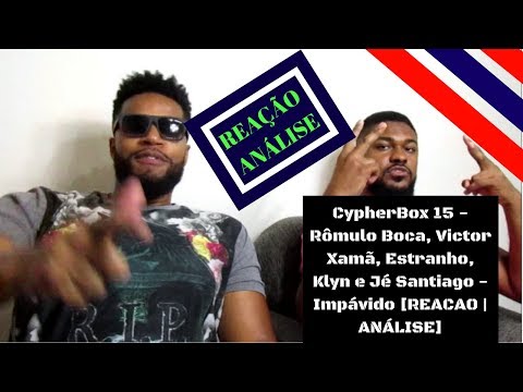 CypherBox 15 - Rômulo Boca, Victor Xamã, Estranho, Klyn e Jé Santiago - Impávido [REACAO | ANÁLISE]