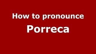 How to pronounce Porreca