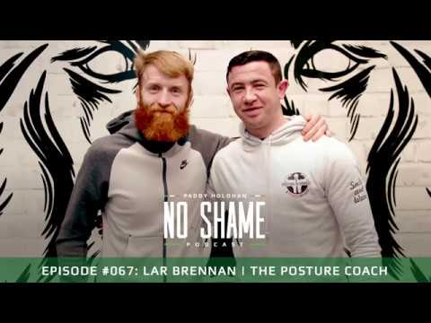 Lar Brennan | The Posture Coach | No Shame #067