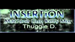 INSERTiON (Machine Gun Kelly Mix) - Thuggie D.
