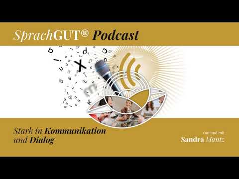Wie wir als Menschen aufblühen | #40 SprachGUT®-Podcast