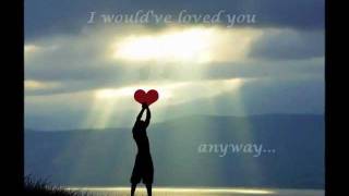 I would&#39;ve loved you anyway - Trisha Yearwood