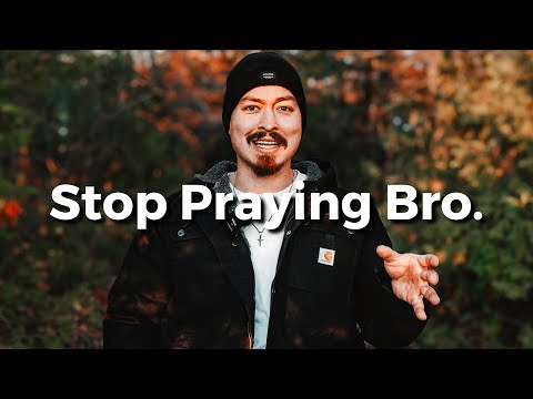 STOP PRAYING, START DOING! (Message To All Christian Men...)