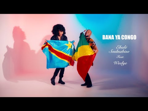 EBALÉ SOULNABISO Feat Weelye – BANA YA CONGO (CLIP OFFICIEL)