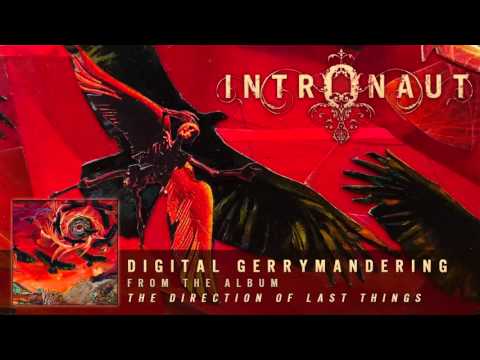 INTRONAUT - Digital Gerrymandering (Album Track)