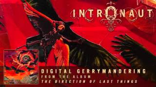 INTRONAUT - Digital Gerrymandering (Album Track)