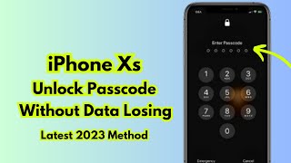 iPhone Xs Unlock Passcode Without Losing Any Data - How To Unlock iPhone Passcode 2023