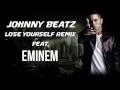 Johnny Beatz - lose yourself (remix) ft.Eminem 