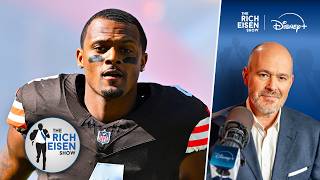 Rich Eisen’s Stern Advice for Cleveland Browns QB Deshaun Watson