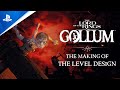 The Lord of the Rings: Gollum - The Making Of The Level Design | PS5 & PS4 Games