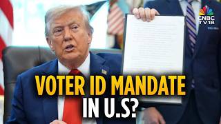 US President Donald Trump Pushes Nationwide Voter ID for Midterm Elections | N18G