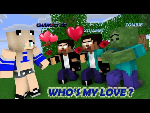 MONSTER SCHOOL : WHO'S MY LOVE ? -  XDJAMES, CHAROOT XD (FUNNY AND SAD SROTY)- MINECRAFT ANIMATION