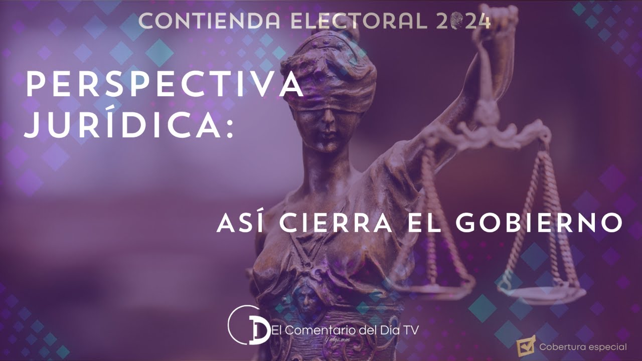 Perspectiva Jurídica: así cierra el gobierno actual