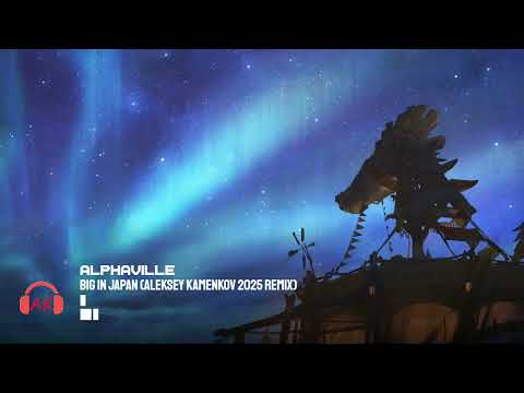 Alphaville - Big in Japan (Aleksey Kamenkov 2025 remix)