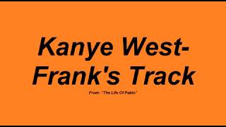 Kanye West  - Frank&#39;s Track \ Subtitulado