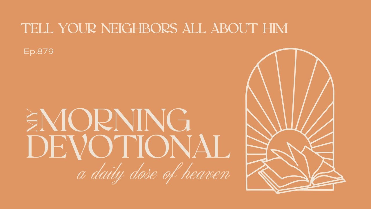 Tell Your Neighbors All About Him