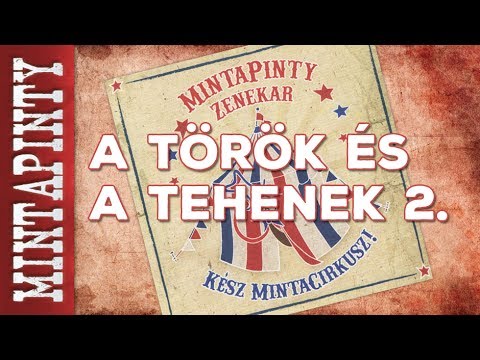 MintaPinty Zenekar - A török és a tehenek 2. (Kész MintaCirkusz!)