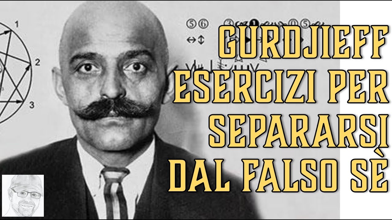 Gurdjieff – Separarsi dal falso sé: istruzioni pratiche per liberarsi dalla prigione dell’ego