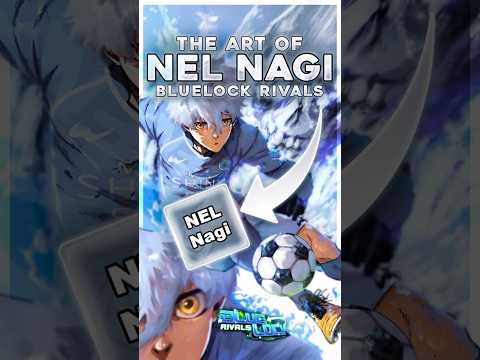 The Art Of Using NEL NAGI | Bluelock Rivals!