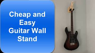 Cheap and Easy Guitar Wall Stand under $15